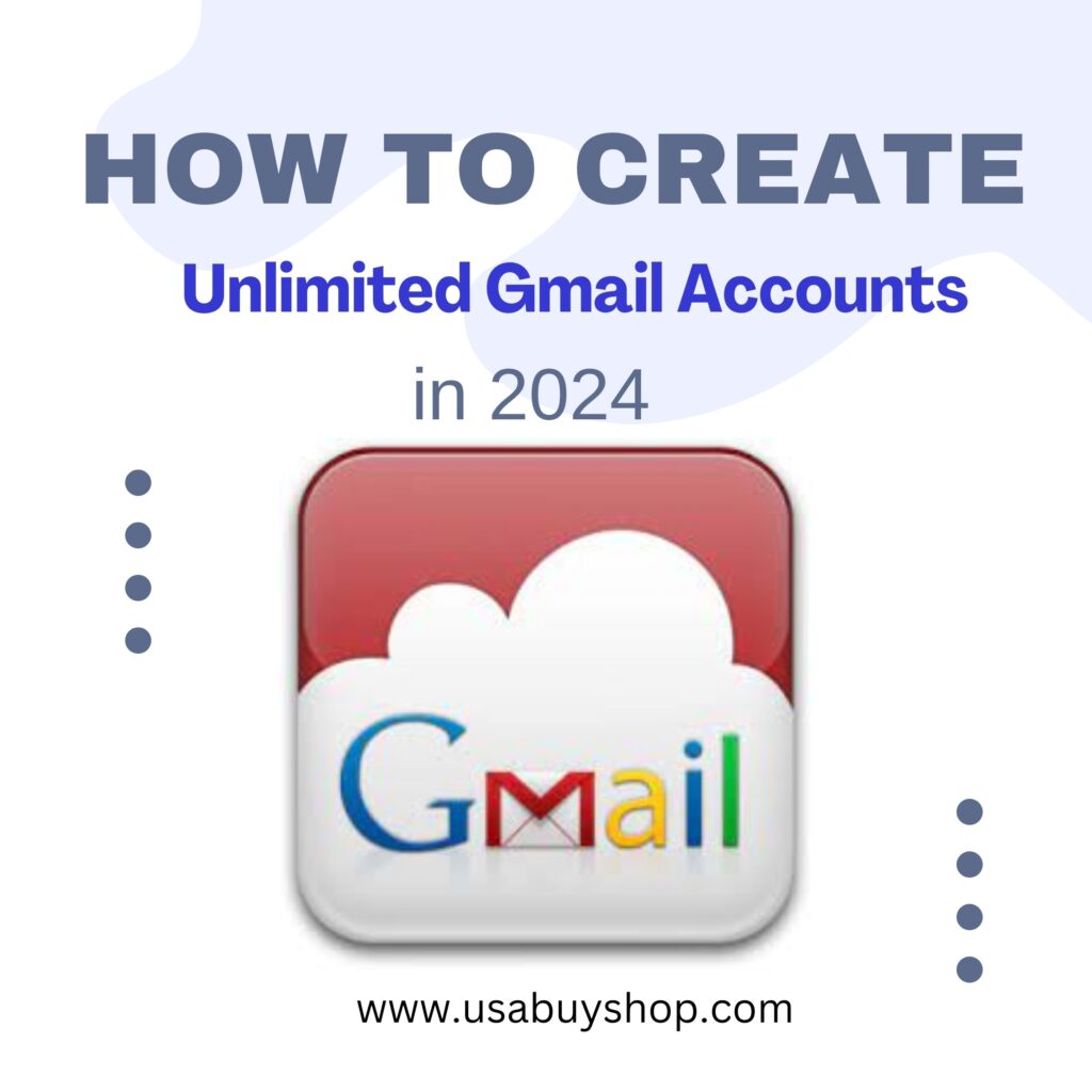 How To Create Unlimited Gmail Accounts in 2024