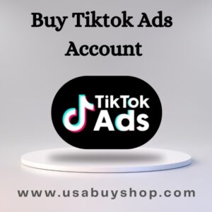 Buy Tiktok Ads Account